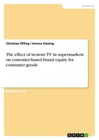 Christian ÜFfing (U. A.) | The Effect Of In-Store TV In Supermarkets On...