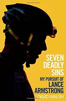 Seven Deadly Sins : My Pursuit of Lance Armstrong Hardcover David
