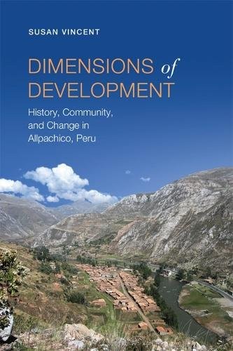 Dimensions of Development: History, Community, and Change in Allpachico, Peru b - Image 3