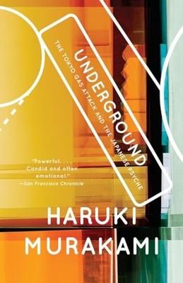 Underground: The Tokyo Gas Attack and the Japanese Psyche by Haruki Murakami