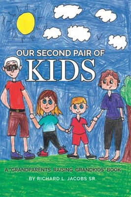 Our Second Pair of Kids: A ''Grandparents Raising Grandkids'' Book - paperback...