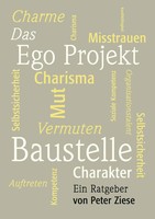 Das Ego Projekt Baustelle Charakter Ein Ratgeber Peter Ziese Taschenbuch 620 S.