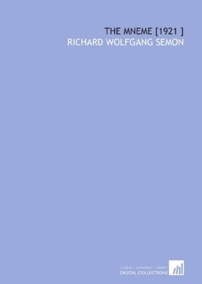 THE MNEME [1921 ] By Richard Wolfgang Semon **BRAND NEW**