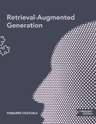 Retrieval-Augmented Generation (TypeScript) by Finbarrs Oketunji Paperback Book