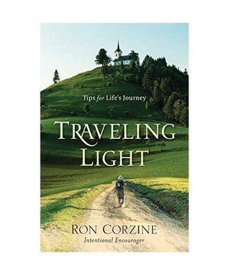 Traveling Light: Tips for Life's Journey: Tips for Life's Journey, Ron Corzine