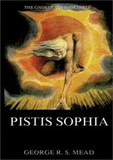 Pistis Sophia: Historically Annotated Edition (Paperback or Softback)