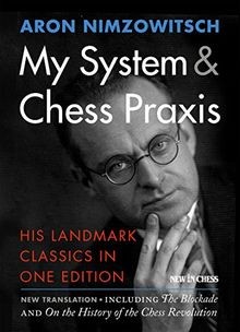My System  Chess Praxis: His Landmark Classics in One E... | Buch | Zustand gut