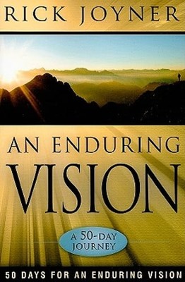 An Enduring Vision: A 50-Day Journey by Rick Joyner: New