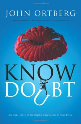 Faith and Doubt By John Ortberg. 9780310325031