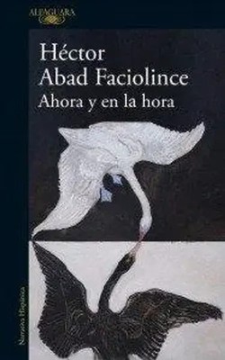 Ahora y en la hora | Héctor Abad Faciolince | Taschenbuch | Spanisch | 2025