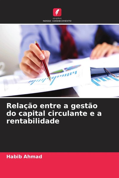 Habib Ahmad | RelaçãO Entre A GestãO Do Capital Circulante E A Rentabilidade-image