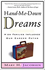 Hand-Me-Down Dreams : How Families Influence Our Career Paths and
