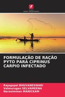 Rajagopal Bhuvaneswari (U. A.) | FormulaÇÃO DE RaÇÃO Pyto Para Ciprinus...