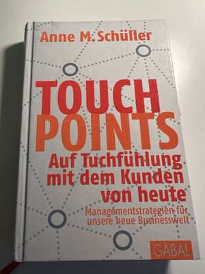 Touchpoints Auf Tuchfühlung Mit Dem Kunden Von Heute Managementstrategien