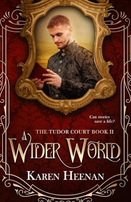 A Wider World (The Tudor Court) - Heenan, Karen