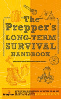Small Footprint Press | The Prepper's Long Term Survival Handbook | Taschenbuch