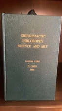 Chiropractic Philosophy Science and Art Vol 32 1955 Reprint BJ Palmer Green Book