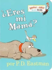Eres Mi Mama? by P D Eastman: New