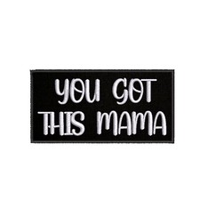 "You Got This Momma" Funny Saying Applique Embroidered Patch Iron-on / Sew-on