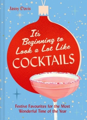 ITS BEGINNING TO LOOK A LOT LIKE COCKTAI by DAVIS, JASSY Hardback Self Help
