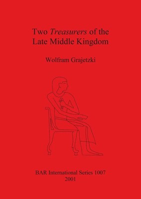 Wolfram Grajetzki | Two Treasurers of the Late Middle Kingdom | Taschenbuch