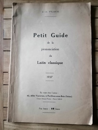 Petit guide de la prononciation du LATIN CLASSIQUE par J.-A. Placé 1937 - Picture 1 of 5
