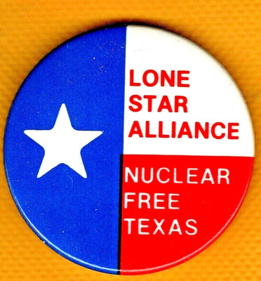 NUCLEAR FREE TEXAS - LONE STAR ALLIANCE -  1983 Nuclear Power Protest Button