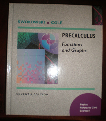 Precalculus : Functions and Graphs by Jeffery A. Cole and Earl William Swokowski