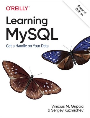 Learning MySQL : Get a Handle on Your Data by Sergey Kuzmichev and Vinicius...