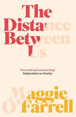 The Distance Between Us: Maggie O'Farrell - paperback O'Farrell, Maggie