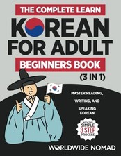 The Complete Learn Korean For Adult Beginners Book 3 in 1 : Master Reading,...