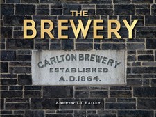 The Brewery - Andrew T. Bailey (Hardback / Hard Cover)