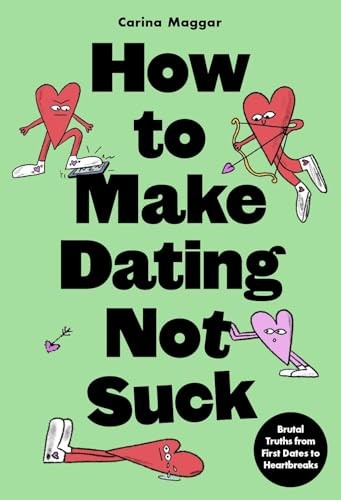 How to Make Dating Not Suck by Carina Maggar PAPERBACK - Image 7