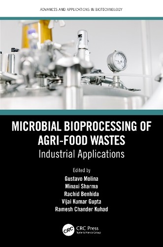 Microbial Bioprocessing of Agri-food Wastes by Gustavo Molina... - 9780367653378