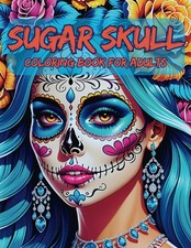 SUGAR SKULL: Coloring Book for Adults.Day of the Dead Female Skull Illustrations