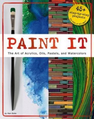 Paint It: The Art of Acrylics, Oils, - 9781623700096, product bundle, Bolte, new