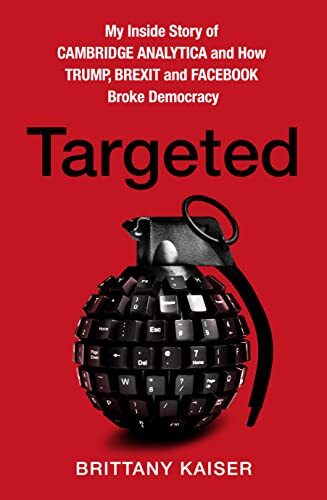 Targeted My Inside Story of Cambridge Analytica and by Brittany Kaiser HARDBACK - Image 6