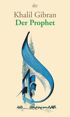 Der Prophet Gibran, Khalil, Hassan Massoudy Ditte Bandini  u. a.: