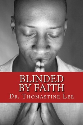 Blinded by Faith: Making Me Whole by Thomastine Ray Lee (English) Paperback Book