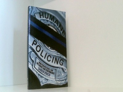 Humane Policing: How Perspectives Can Influence Our Performance Spencer, Darron: