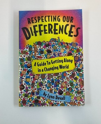 Respecting Our Differences : A Guide to Getting Along in a Changing World by...