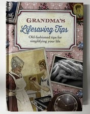Grandmas Life Saving Tips Old-fashion Tips For Simplifying Your Life