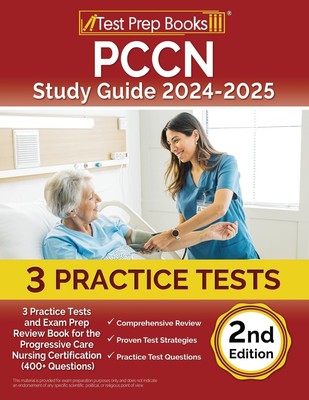 PCCN Study Guide: Practice Tests and Exam Prep Review Book for the Progressi...