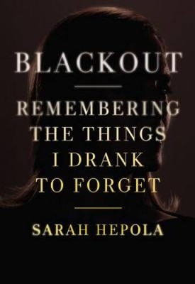 Blackout: Remembering the Things I Drank to Forget - Hardcover - ACCEPTABLE