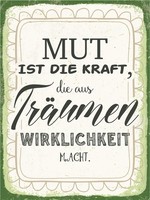 Blechschild 40X30 Cm Mut Ist Die Kraft Deko Schild Deko Geschenk Schild