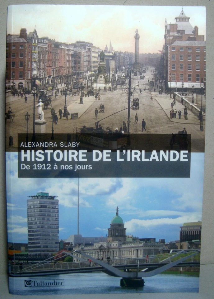 "Histoire de l'Irlande. De 1912 à nos jours", Alexandra SLABY. Tallandier, 2016 - Photo 2/4