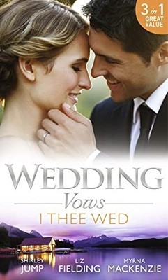 Wedding Vows: I Thee Wed: Back to M..., Shirley Jump / 
