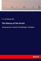 A. E. Of Sedbergh Platt | The History Of The Parish | Taschenbuch | Englisch