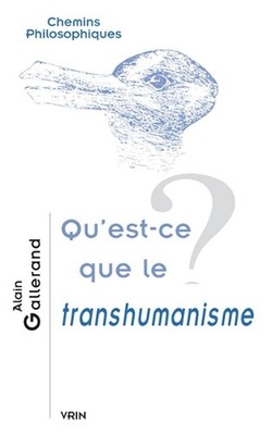 Qu'est-CE Que Le Transhumanisme? by Alain Gallerand (French) Paperback Book