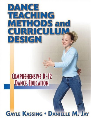 Dance Teaching Methods and Curriculum Design by Danielle M. Jay Hardback Book